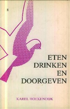 Hoekendijk, Karel; Eten drinken en doorgeven