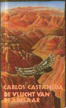 Castenada, Carlos; De vlucht van de adelaar - 1