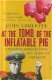 Gimlette, John; At the tomb of the inflatable pig. - 1 - Thumbnail