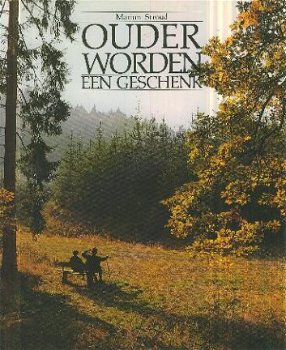 Stroud, Marion; Ouder worden, een geschenk - 1