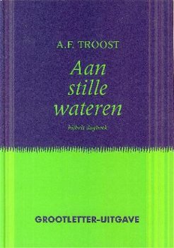 Troost, AF; Aan stille wateren, bijbels dagboek - 1