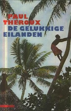 Theroux, Paul; De gelukkige eilanden