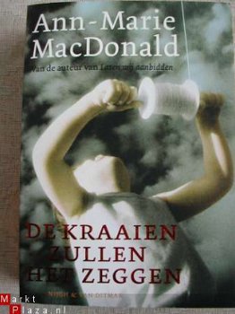 De kraaienzullen het zeggen Ann Marie MacDonald - 1