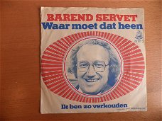 Barend Servet   Waar moet dat heen ?