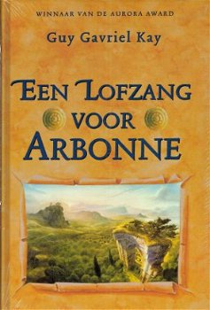 EEN LOFZANG VOOR ARBONNE – Guy Gavriel Kay - NIEUW - 1