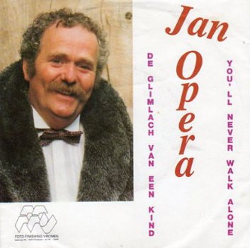 Jan Opera : De glimlach van een kind / You'll never walk... - 1
