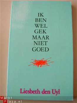 Ik ben wel gek maar niet goed Liesbeth den Uyl 1987 - 1