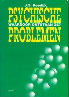 Reedijk, JS; Psychische Problemen, waardoor ontstaan ze?