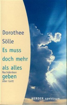 Sölle, Dorothee; Es muss doch mehr als alles geben - 1