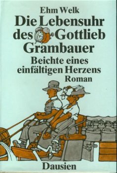 Welk, Ehm; Die Lebensuhr des Gottlieb Grambauer - 1
