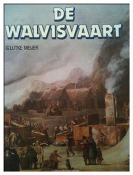 De walvisvaart, G.Lutke Meijer, - 1