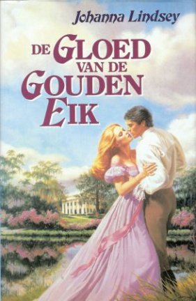 DE GLOED VAN DE GOUDEN EIK – Johanna Lindsey - nr. 1