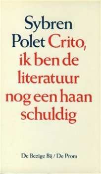 Polet, S; Crito, ik ben de literatuur nog een haan schuldig - 1