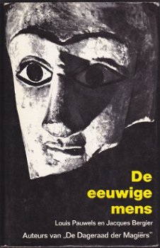 Louis Pauwels, J. Bergier: De eeuwige mens - 1