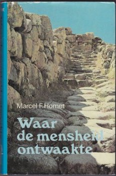 Marcel F. Homet: Waar de mensheid ontwaakte - 1