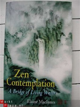 Zen Comtemplation A bridge of living water Elaine Mac Innes - 1