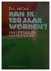 Kan ik 120 jaar worden? Dr.L.de Cock, - 1 - Thumbnail