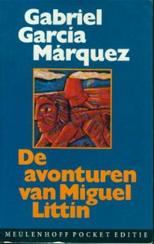 Marquez, Gabriel Garcia; De avonturen van Miguel Littin - 1