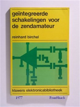 [1977] IC-schakelingen voor de zendamateur, Birchel, Kluwer - 1