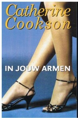 Catherine Cookson = In jouw armen