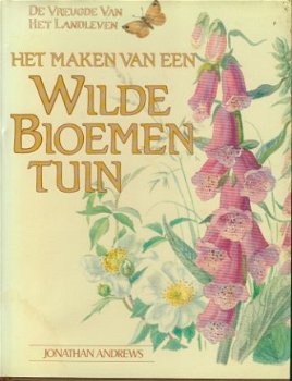 Andrews, Jonathan; Het maken van een wilde bloementuin - 1