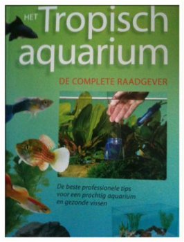 Het tropisch aquarium, de complete raadgever, - 1