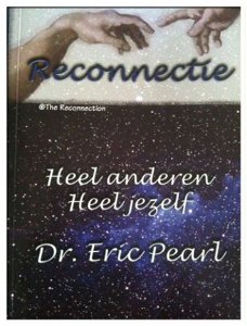 Heel anderen Heel jezelf, Dr.Eric Pearl, The Reconnection, D
