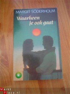 Waarheen je ook gaat door Margit Söderholm