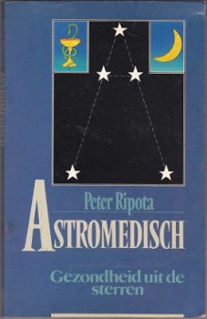 Peter Ripota: Astromedisch - Gezondheid uit de sterren - 1