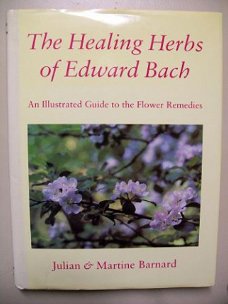 The Healing Herbs of Edward Bach Flower Remedies