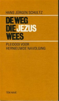 Schulz, Hans Jürgen; De weg die Jezus wees