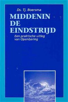 Middenin de eindstrijd. Een praktiische uitleg van Openbarin - 1