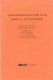 Gereformeerde politiek in de jaren `80 - GPV waarheen?