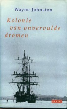 Johnston, Wayne; Kolonie van onvervulde dromen - 1