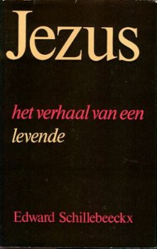 Schillebeeckx, Edward; Jezus, het verhaal van een levende - 1