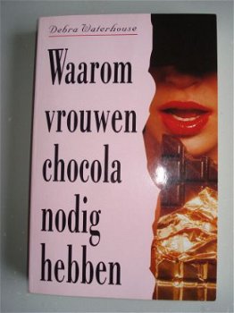 Waarom vrouwen chocola nodig hebben Debra Waterhouse - 1