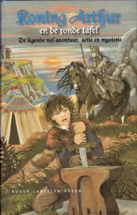 KONING ARTHUR EN DE RONDE TAFEL – Roger Lancelyn Green - nr. 1