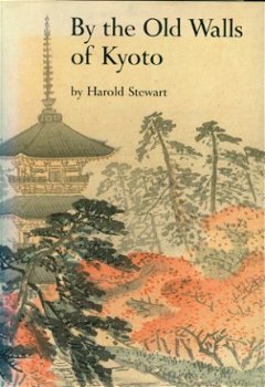 Stewart, Harold; By the Old Walls of Kyoto - 1