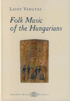 Vargyas, Lajos; Folk Music of the Hungarians - 1