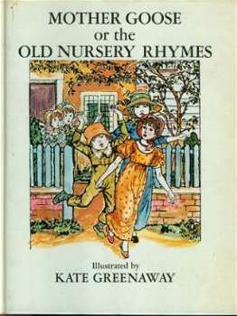 Greenaway, Kate; Mother Goose or the old Nursery Rhymes - 1