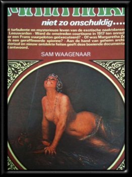 Mata Hari niet zo onschuldig....Sam Waagenaar - 1