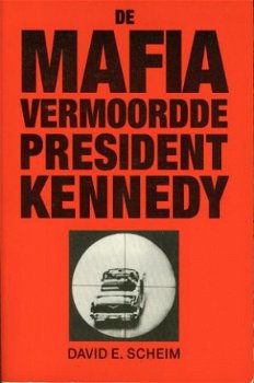 Scheim, David E; De mafia vermoordde president Kennedy - 1