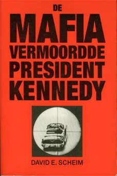 Scheim, David E; De mafia vermoordde president Kennedy