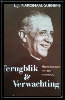 Terugblik en verwachting, L.J.Kardinaal Suenens