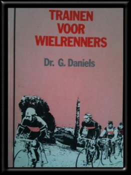Twee boeken: Trainen voor wielrenners, Dr.G.Daniels - 1