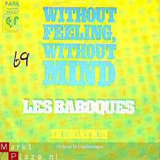 *SINGLE * LES BAROQUES * WITHOUT FEELING, WITHOUT MIND *