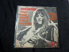 Melanie    Stop, I dont’wanna hear it anymore