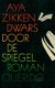 Zikken, Aya; Dwars door de spiegel - 1 - Thumbnail