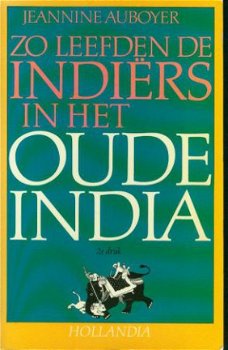 Auboyer, Jeanine ; Zo leefden Indiers in het Oude India - 1