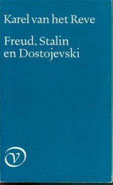 Reve, Karel van het; Freud, Stalin, Dostojevski